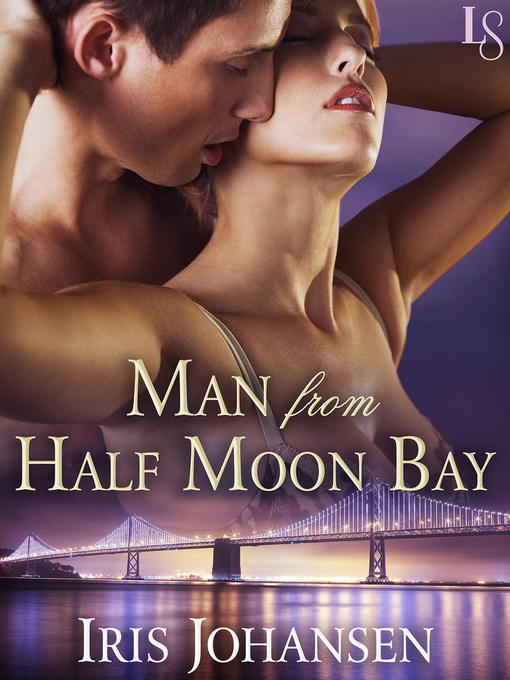 Title details for Man from Half Moon Bay by Iris Johansen - Available